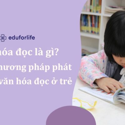 Văn hóa đọc là gì? Các phương pháp phát triển văn hóa đọc ở trẻ