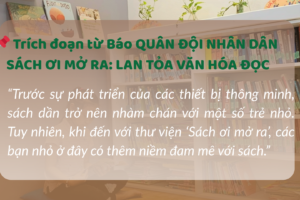 Báo Quân đội Nhân dân viết về “Sách ơi mở ra”: Hành trình lan tỏa văn hóa đọc