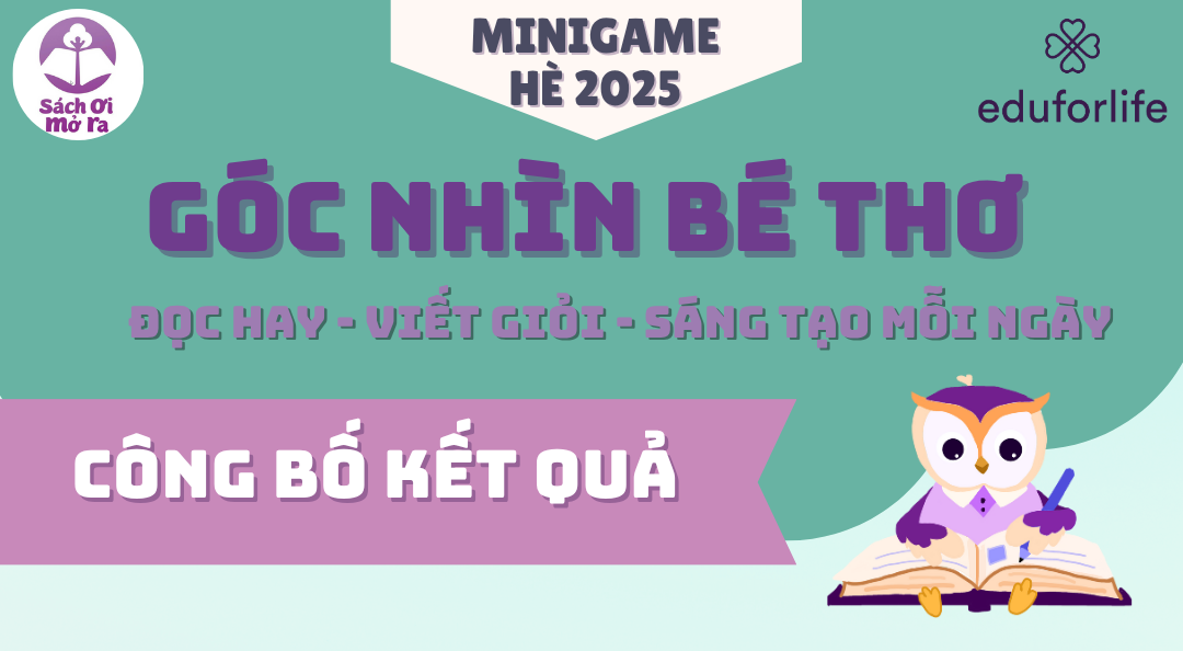 TỔNG KẾT MINIGAME HÈ 2025: “GÓC NHÌN BÉ THƠ – REVIEW CỰC PHẨM & SÁNG TẠO KHÔNG GIỚI HẠN”