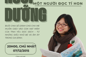 Buổi chia sẻ chuyên sâu: “Nuôi dưỡng một người đọc tí hon”