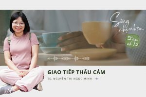 Giao tiếp thấu cảm là gì? Vì sao chúng ta vẫn “nghe” mà chưa thực sự hiểu nhau?