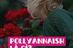 Pollyannaish và bài học lạc quan trong giáo dục