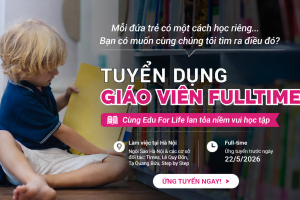 Tuyển Dụng Giáo Viên Fulltime Tại Hà Nội | EduForLife