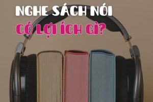 Lợi ích của việc nghe sách nói đối với trẻ em